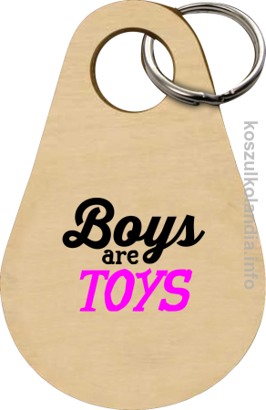 Boys are Toys - Breloczek 