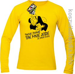 Twoje zdanie tak mnie jebie że zaraz dojdę - longsleeve męski - żółty