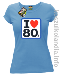 I love 80 - koszulka damska - błękitna