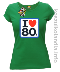 I love 80 - koszulka damska - zielona