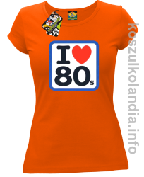 I love 80 - koszulka damska - pomarańczowa