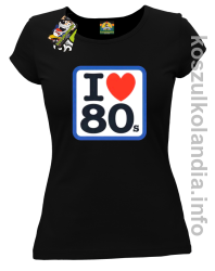 I love 80 - koszulka damska - czarna