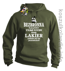 Bezbronna to ja jestem tylko wtedy kiedy lakier schnie mi na paznokciach - Bluza męska z kapturem khaki