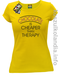 Chocolate is cheaper than therapy - koszulka damska - żółta
