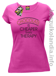 Chocolate is cheaper than therapy - koszulka damska - różowa