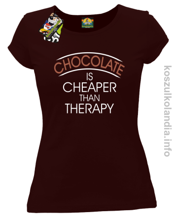 Chocolate is cheaper than therapy - koszulka damska