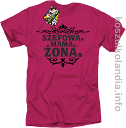 Szefowa Mama Żona - Koszulka standard fuchsia 