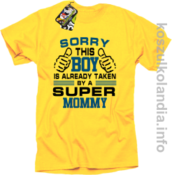 Sorry this boy is already taken by a super mommy - koszulka męska - żółta