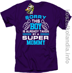Sorry this boy is already taken by a super mommy - koszulka męska - fioletowa