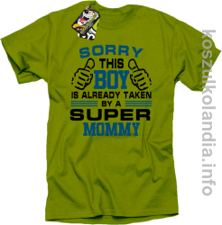 Sorry this boy is already taken by a super mommy - koszulka męska - kiwi