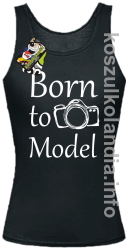 Born to model - top damski - czarna