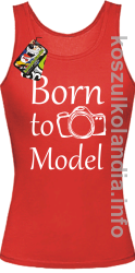 Born to model - top damski - czerwona
