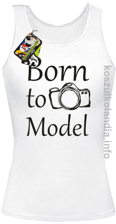 Born to model - top damski - biała