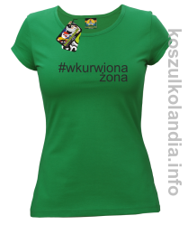 Wkurwiona Żona - Koszulka damska - zielona