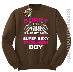 Sorry this girl is already taken by a super sexy polish Boy - bluza bez kaptura - brązowa