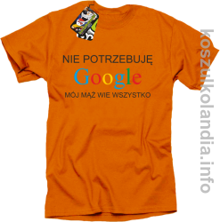Nie potrzebuję Google mój mąż wie wszystko - koszulka Standard - pomarańczowa