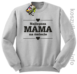 Najlepsza MAMA na świecie - Bluza standard bez kaptura melanż 