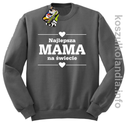 Najlepsza MAMA na świecie - Bluza standard bez kaptura szara 