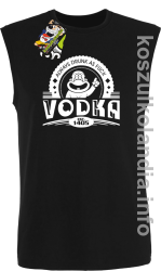 Vodka Always Drunk as Fuck - Bezrękawnik męski czarny 