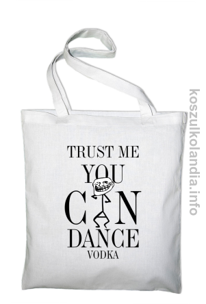 Trust me you can dance VODKA - torba bawełniana - biały