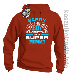 Sorry this boy is already taken by a super mommy -  bluza z kapturem - pomarańczowy