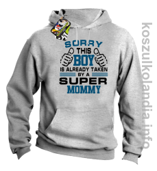 Sorry this boy is already taken by a super mommy -  bluza z kapturem - melanż