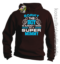 Sorry this boy is already taken by a super mommy -  bluza z kapturem - brązowy