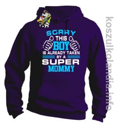 Sorry this boy is already taken by a super mommy -  bluza z kapturem - fioletowy