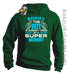 Sorry this boy is already taken by a super mommy -  bluza z kapturem - zielony