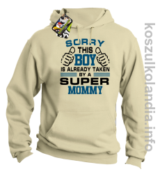 Sorry this boy is already taken by a super mommy -  bluza z kapturem - beżowy