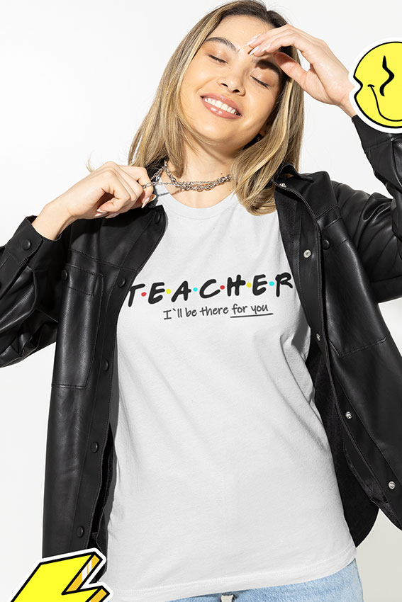 TEACHER I`ll be there for you